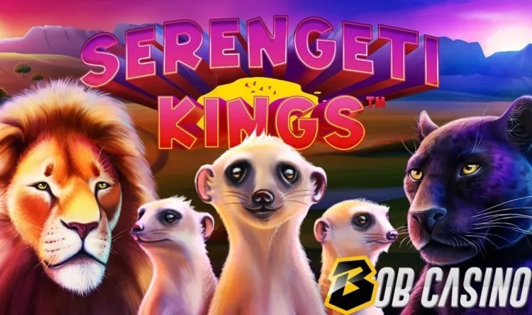 serengeti kings bob casino