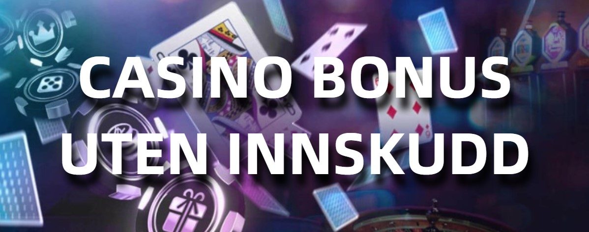 casino bonus uten innskudd