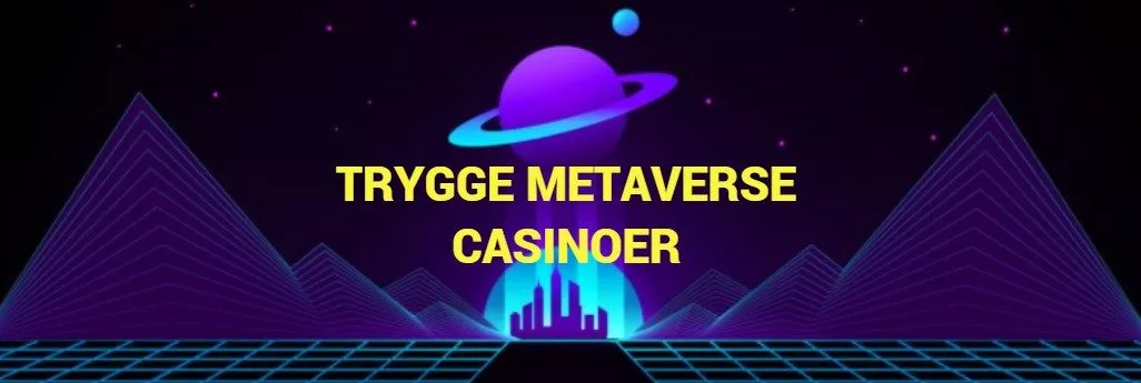 trygge metaverse casinoer