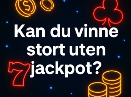 vinn stort uten jackpot