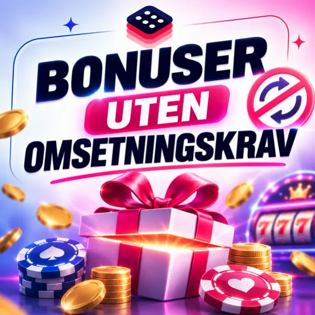 Bonus uten omsetningskrav 2026 – alt du vinner er dine penger