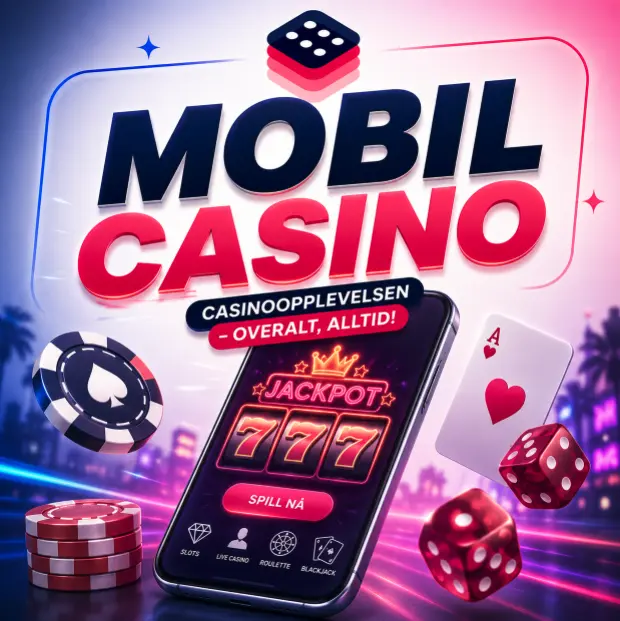 Beste mobilcasino i Norge 2026: Spill trygt og smidig på mobilen