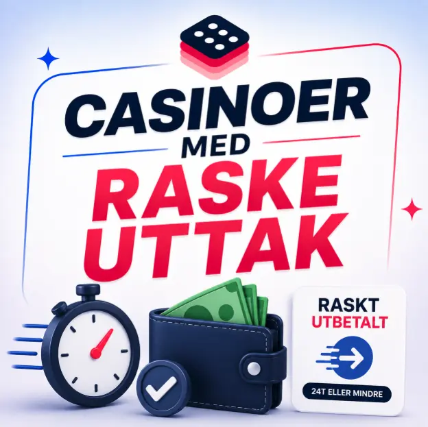 Casino med raske uttak i 2026 – De raskeste utbetalingene for norske spillere